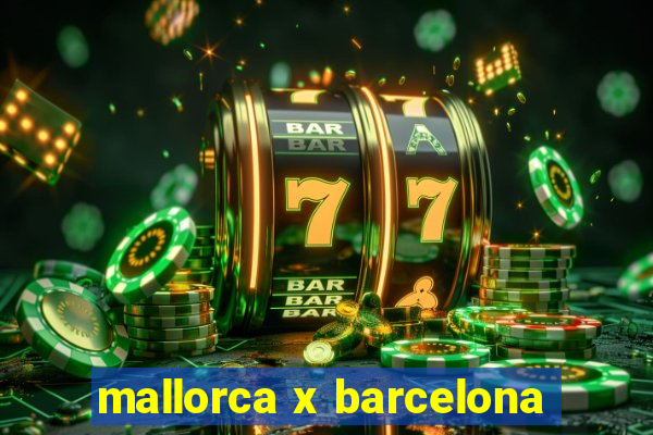 mallorca x barcelona